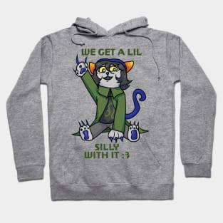 Homestuck Nepeta Leijon We Get A Lil Silly With It Slogan Hoodie